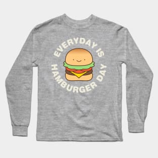 Every day Is Hamburger Day Long Sleeve T-Shirt